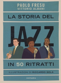 La storia del jazz in 50 ritratti - Librerie.coop
