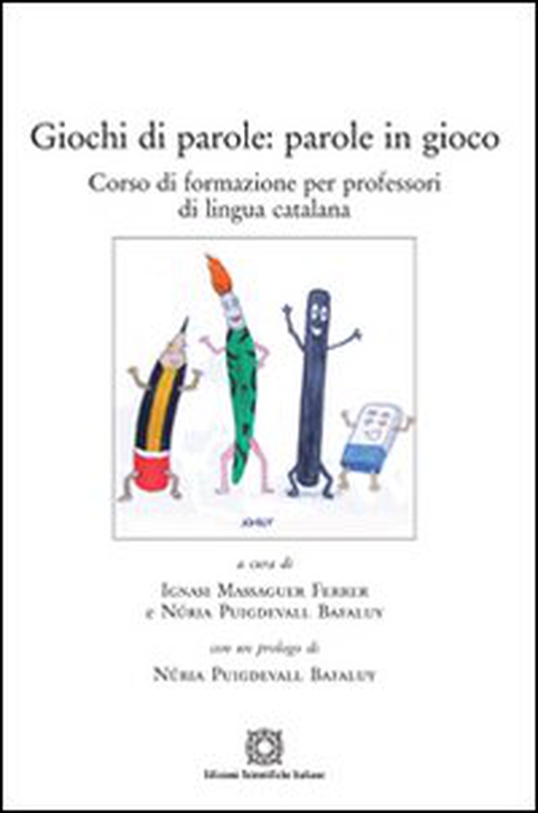 Giochi di parole. Parole in gioco. Corso di formazione per professori di lingua catalana - Librerie.coop Giochi di parole. Parole in gioco. Corso di formazione per professori di lingua catalana - Librerie.coop