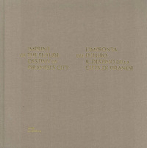 Imprint of the future. Destiny of Piranesi's City-L'impronta del futuro. Il destino della città di Piranesi - Librerie.coop Imprint of the future. Destiny of Piranesi's City-L'impronta del futuro. Il destino della città di Piranesi - Librerie.coop