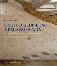 L'arte del disegno a Palazzo Spada. L'Astrolabium Catoptrico-Gnomonicum di Emmanuel Maignan - Librerie.coop