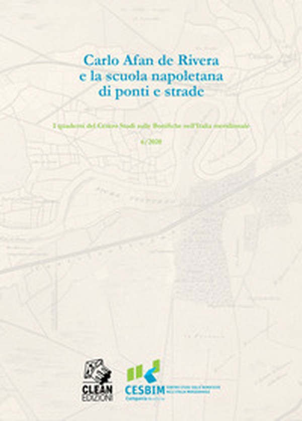 Carlo Afan De Rivera e la Scuola napoletana di ponti e strade - Librerie.coop Carlo Afan De Rivera e la Scuola napoletana di ponti e strade - Librerie.coop