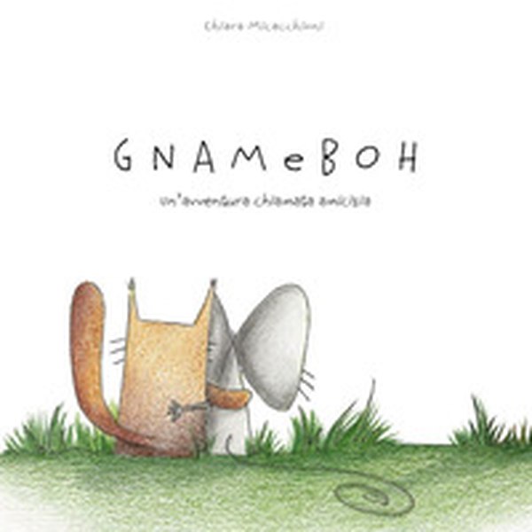 Gnam e Boh. Un'avventura chiamata amicizia - Librerie.coop Gnam e Boh. Un'avventura chiamata amicizia - Librerie.coop