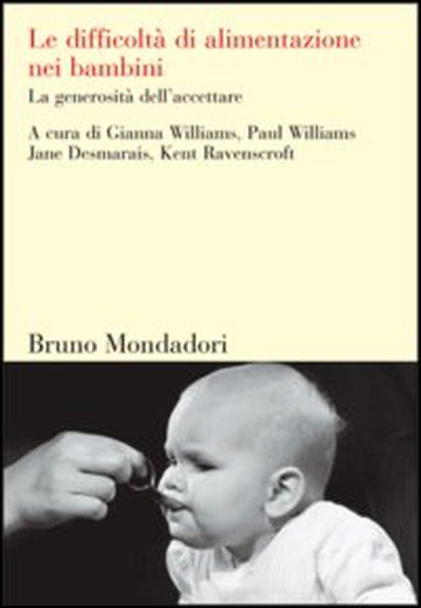 Le difficoltà di alimentazione nei bambini. La generosità dell'accettare - Librerie.coop Le difficoltà di alimentazione nei bambini. La generosità dell'accettare - Librerie.coop