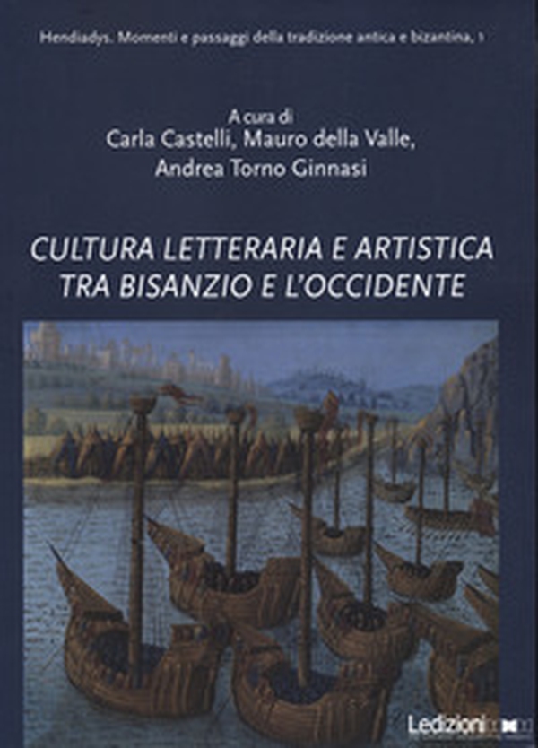 Cultura letteraria e artistica tra Bisanzio e l'Occidente - Librerie.coop Cultura letteraria e artistica tra Bisanzio e l'Occidente - Librerie.coop