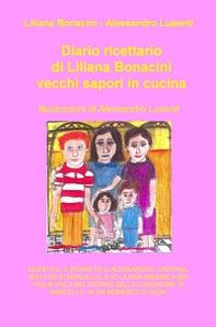 Diario ricettario di Liliana Bonacini. Vecchi sapori in cucina - Librerie.coop