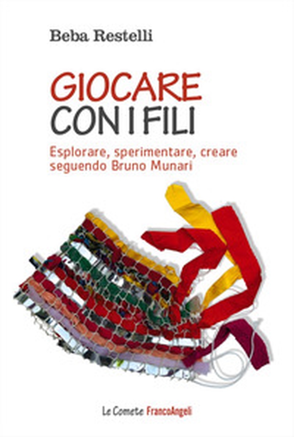 Giocare con i fili. Esplorare, sperimentare, creare seguendo Bruno Munari - Librerie.coop Giocare con i fili. Esplorare, sperimentare, creare seguendo Bruno Munari - Librerie.coop