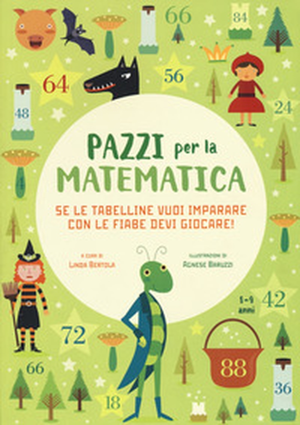 Se le tabelline vuoi imparare con le fiabe devi giocare. Pazzi per la matematica. Con adesivi - Librerie.coop Se le tabelline vuoi imparare con le fiabe devi giocare. Pazzi per la matematica. Con adesivi - Librerie.coop