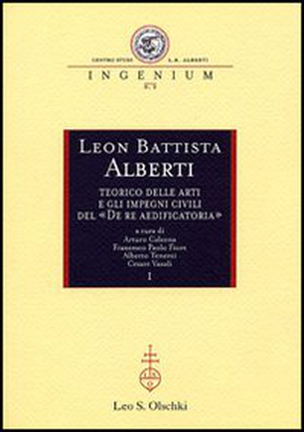 Leon Battista Alberti teorico delle arti e gli impegni civili del «De re aedificatoria». Atti dei Convegni internazionali (Mantova, 2002-2003) - Librerie.coop Leon Battista Alberti teorico delle arti e gli impegni civili del «De re aedificatoria». Atti dei Convegni internazionali (Mantova, 2002-2003) - Librerie.coop