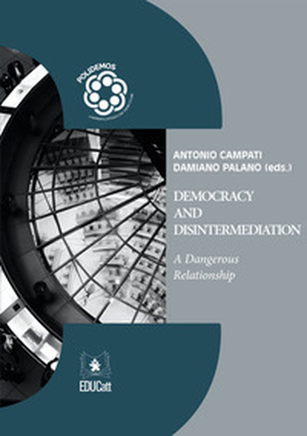 Democracy and disintermediation. A dangerous relationship - Librerie.coop Democracy and disintermediation. A dangerous relationship - Librerie.coop