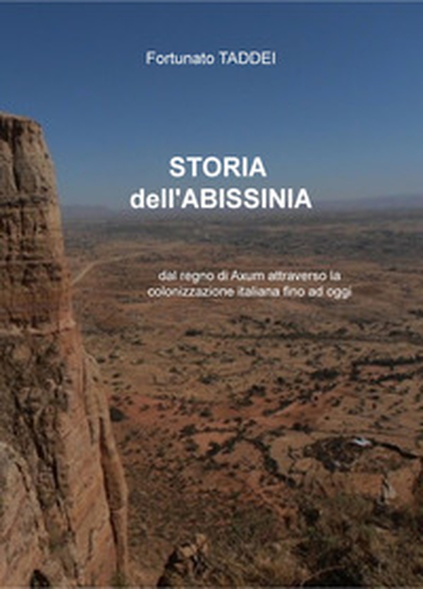 Storia dell'Abissinia. Dal regno di Axum attraverso la colonizzazione italiana fino ad oggi - Librerie.coop Storia dell'Abissinia. Dal regno di Axum attraverso la colonizzazione italiana fino ad oggi - Librerie.coop