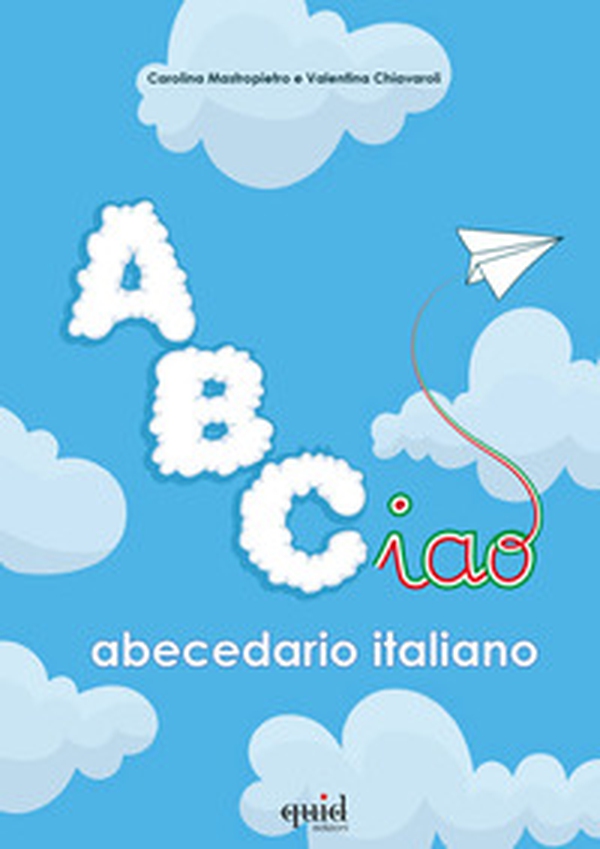 Abciao Abecedario italiano - Librerie.coop Abciao Abecedario italiano - Librerie.coop