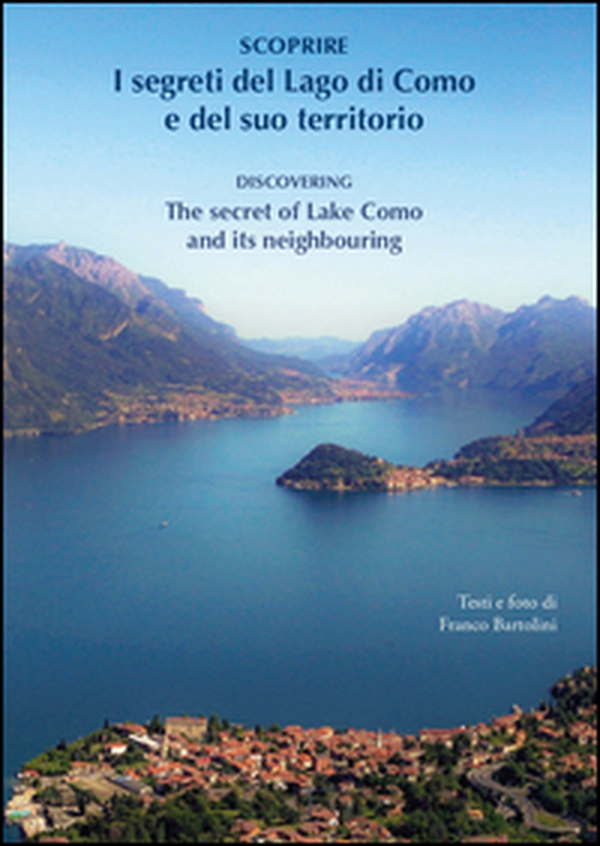 Scoprire i segreti del lago di Como e del suo territorio-Discovering the secret of lake Como and its neighbouring - Librerie.coop Scoprire i segreti del lago di Como e del suo territorio-Discovering the secret of lake Como and its neighbouring - Librerie.coop