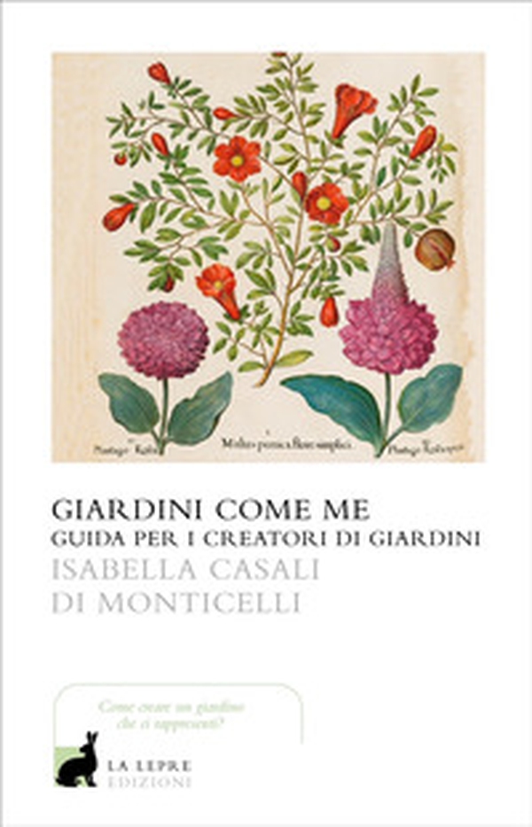 Giardini come me. Guida per i creatori di giardini - Librerie.coop Giardini come me. Guida per i creatori di giardini - Librerie.coop