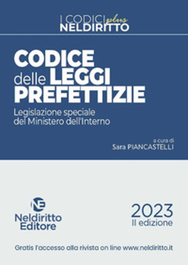 Codice delle leggi prefettizie. Legislazione speciale del Ministero dell'Interno - Librerie.coop Codice delle leggi prefettizie. Legislazione speciale del Ministero dell'Interno - Librerie.coop