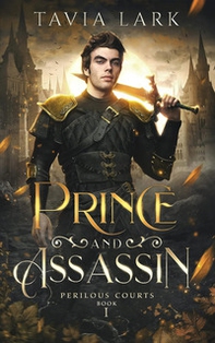 Prince and assassin. Ediz. italiana - Librerie.coop