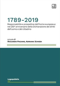 1789-2019. Responsabilità e prospettive dell'homo europaeus nel 230° anniversario della Dichiarazione dei diritti dell'uomo e del cittadino - Librerie.coop