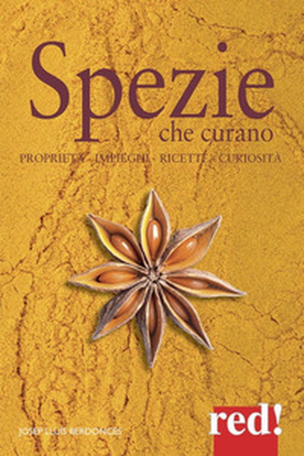 Spezie che curano. Proprietà, impieghi, ricette, curiosità - Librerie.coop Spezie che curano. Proprietà, impieghi, ricette, curiosità - Librerie.coop