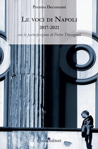 Le voci di Napoli 2017-2021. Premio Decumani - Librerie.coop