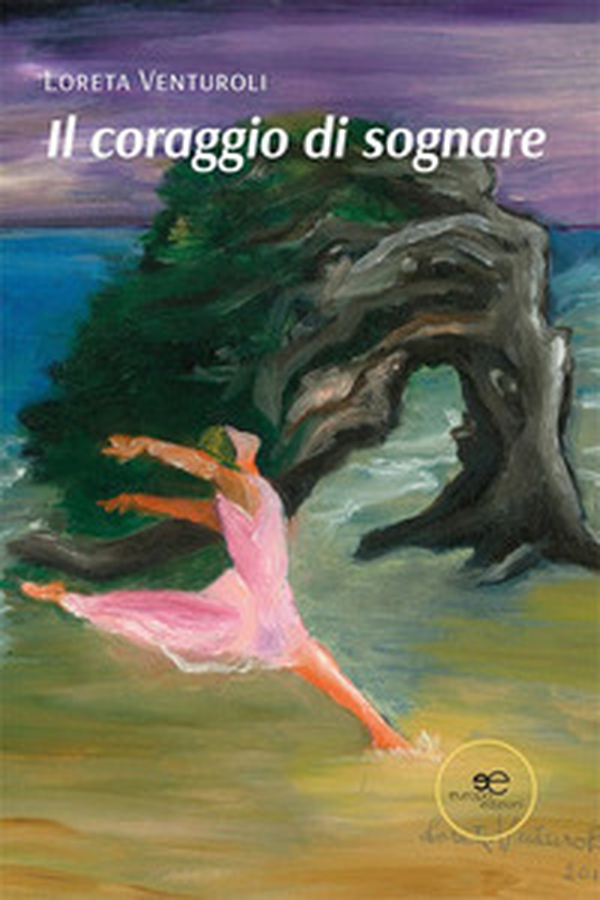 Il coraggio di sognare - Librerie.coop Il coraggio di sognare - Librerie.coop