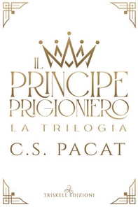 Il principe prigioniero. La trilogia - Librerie.coop
