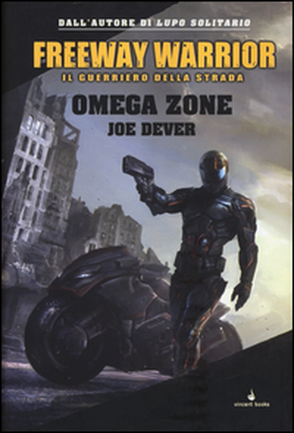 Omega Zone. Freeway Warrior il guerriero della strada - Librerie.coop Omega Zone. Freeway Warrior il guerriero della strada - Librerie.coop