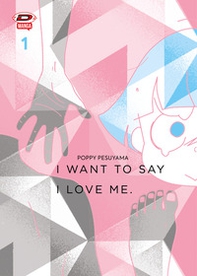 I want to say I love me. Sull'essere mangaka e transgender - Vol. 1 - Librerie.coop