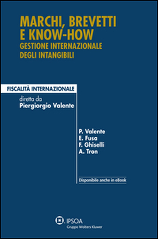 Marchi, brevetti e know-how. Gestione internazionale degli intangibili - Librerie.coop Marchi, brevetti e know-how. Gestione internazionale degli intangibili - Librerie.coop