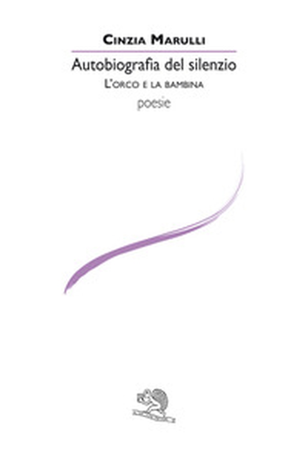 Autobiografia del silenzio. L'orco e la bambina - Librerie.coop Autobiografia del silenzio. L'orco e la bambina - Librerie.coop