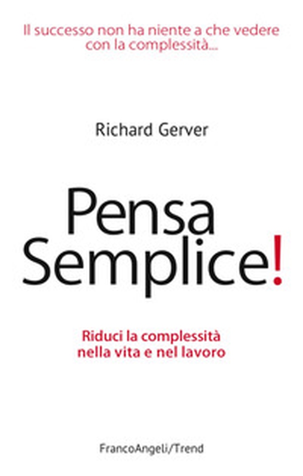 Pensa semplice! Riduci la complessità nella vita e nel lavoro - Librerie.coop Pensa semplice! Riduci la complessità nella vita e nel lavoro - Librerie.coop