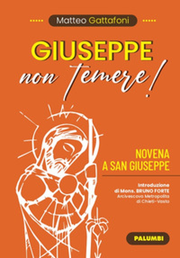 Giuseppe non temere! Novena a San Giuseppe - Librerie.coop Giuseppe non temere! Novena a San Giuseppe - Librerie.coop