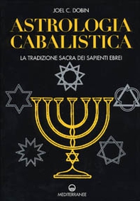 Astrologia cabalistica. La tradizione sacra dei sapienti ebrei - Librerie.coop