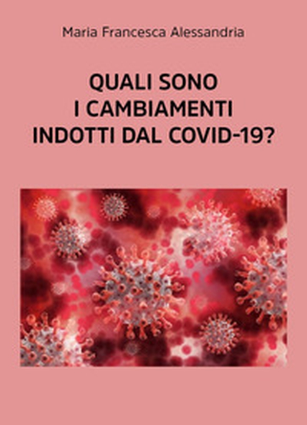 Quali sono i cambiamenti indotti dal Covid-19? - Librerie.coop Quali sono i cambiamenti indotti dal Covid-19? - Librerie.coop