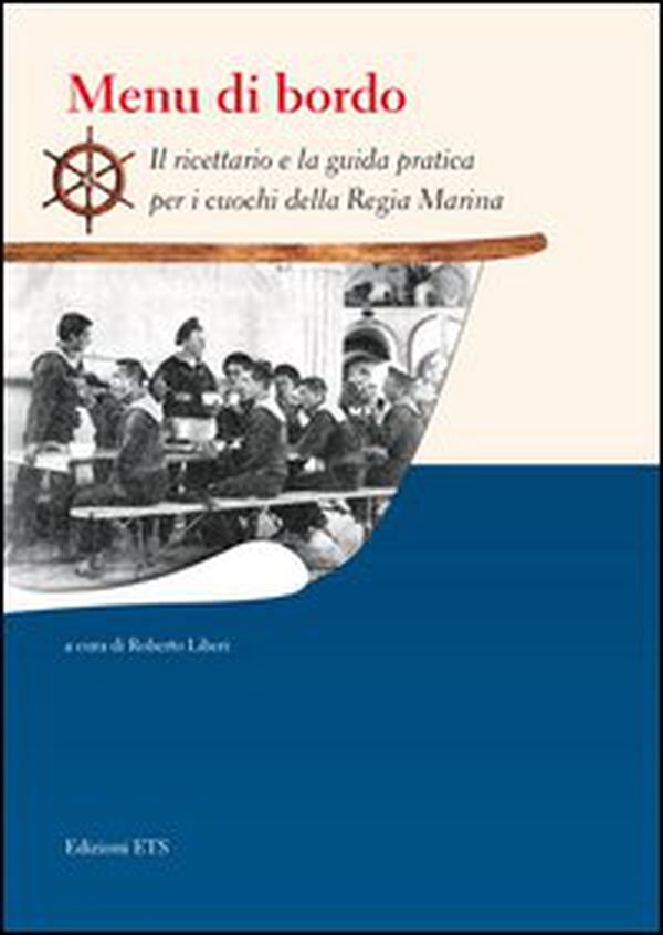 Menu di bordo. Il ricettario e la guida pratica per i cuochi della Regia Marina - Librerie.coop Menu di bordo. Il ricettario e la guida pratica per i cuochi della Regia Marina - Librerie.coop