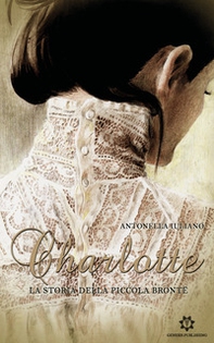 Charlotte. La storia della piccola Brontë - Librerie.coop