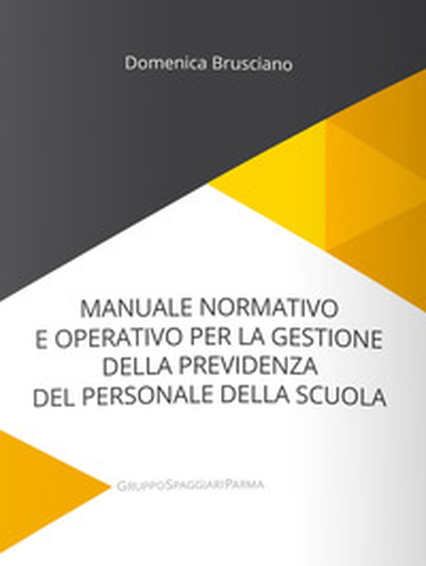 Manuale normativo e operativo per la gestione della previdenza del personale della scuola - Librerie.coop Manuale normativo e operativo per la gestione della previdenza del personale della scuola - Librerie.coop