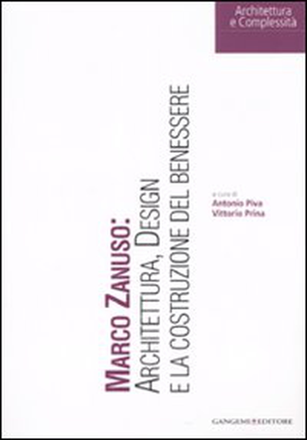 Marco Zanuso: architettura, design e la costruzione del benessere - Librerie.coop Marco Zanuso: architettura, design e la costruzione del benessere - Librerie.coop