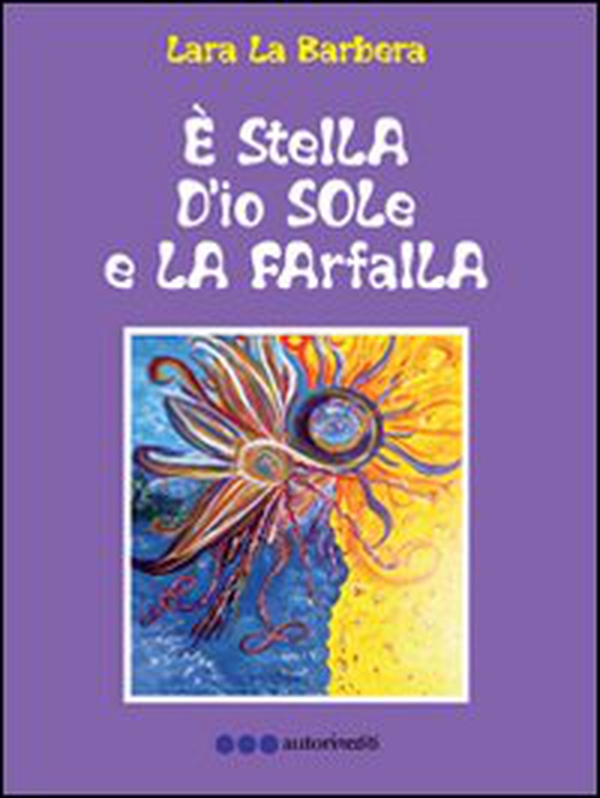 È stella d'io sole e la farfalla - Librerie.coop È stella d'io sole e la farfalla - Librerie.coop