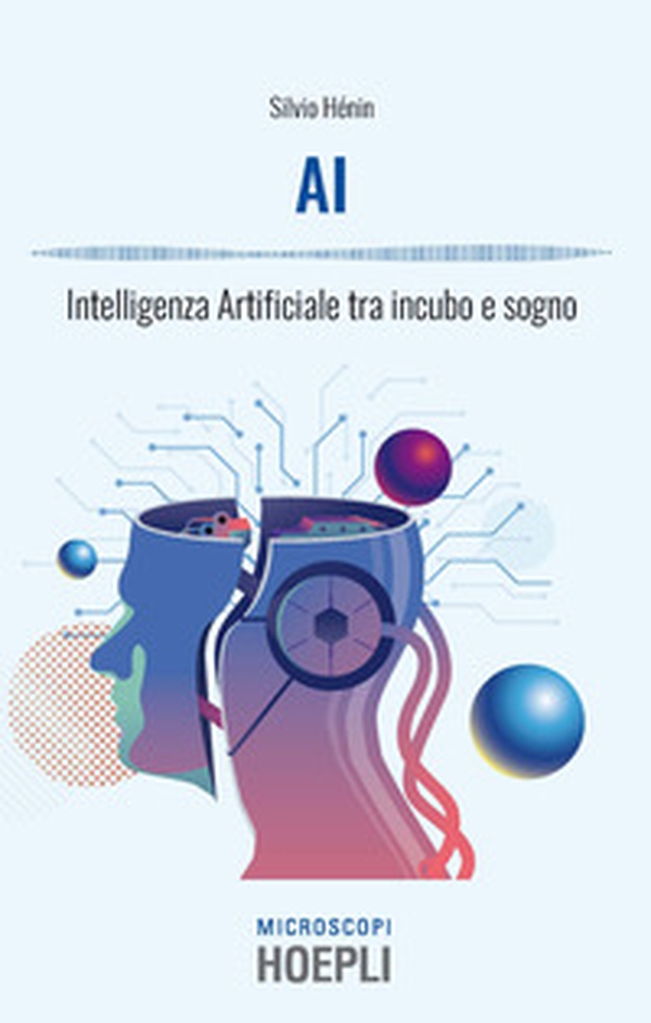 AI. Intelligenza artificiale tra incubo e sogno - Librerie.coop AI. Intelligenza artificiale tra incubo e sogno - Librerie.coop