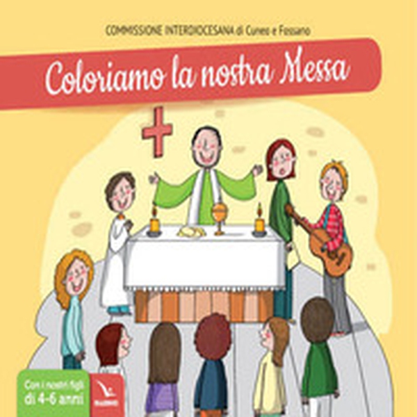 Coloriamo la nostra messa - Librerie.coop Coloriamo la nostra messa - Librerie.coop