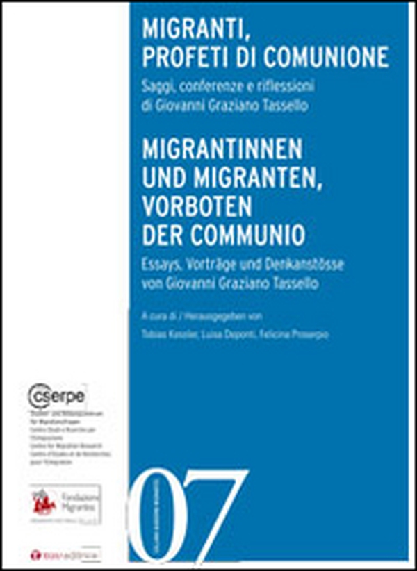 Migranti, profeti di comunione. Saggi, conferenze e riflessioni di Giovanni Graziano Tassello - Librerie.coop Migranti, profeti di comunione. Saggi, conferenze e riflessioni di Giovanni Graziano Tassello - Librerie.coop