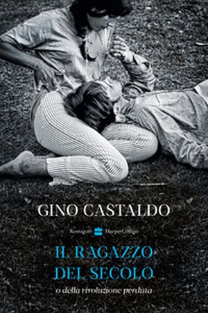 Il ragazzo del secolo o della rivoluzione perduta - Librerie.coop