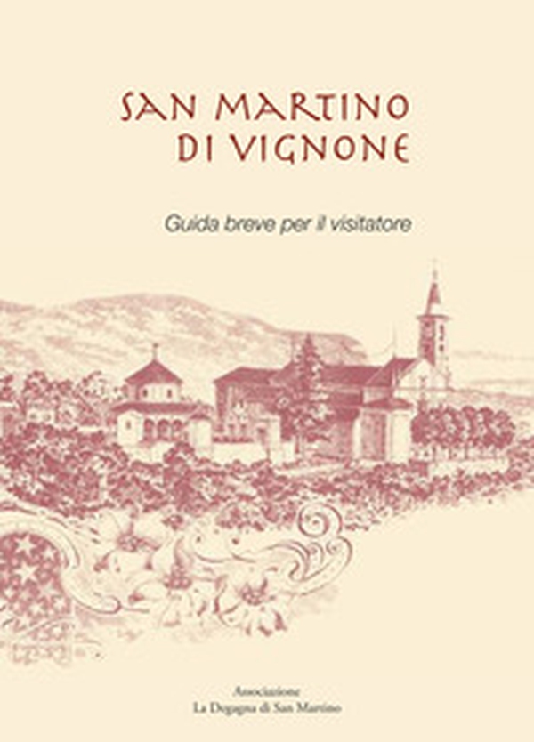 San Martino di Vignone. Guida breve per il visitatore - Librerie.coop San Martino di Vignone. Guida breve per il visitatore - Librerie.coop