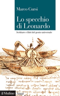 Lo specchio di Leonardo. Scritture e libri del genio universale - Librerie.coop