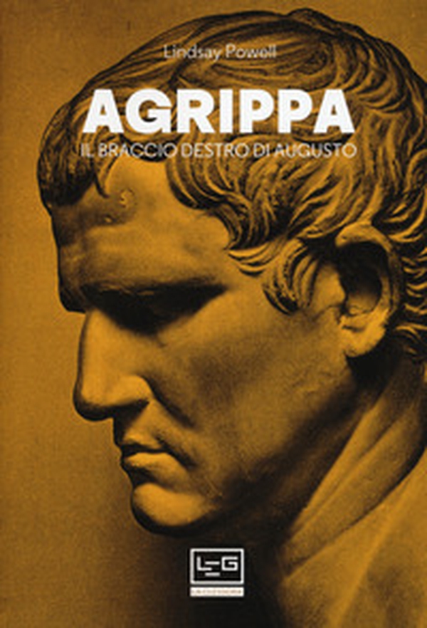 Agrippa. Il braccio destro di Augusto - Librerie.coop Agrippa. Il braccio destro di Augusto - Librerie.coop
