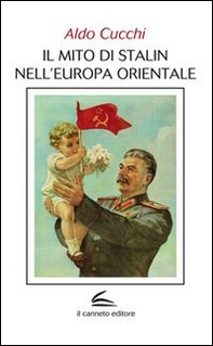 Il mito di Stalin nell'Europa orientale - Librerie.coop