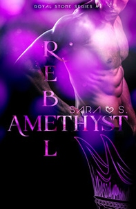 Rebel amethyst. Royal stone series - Librerie.coop