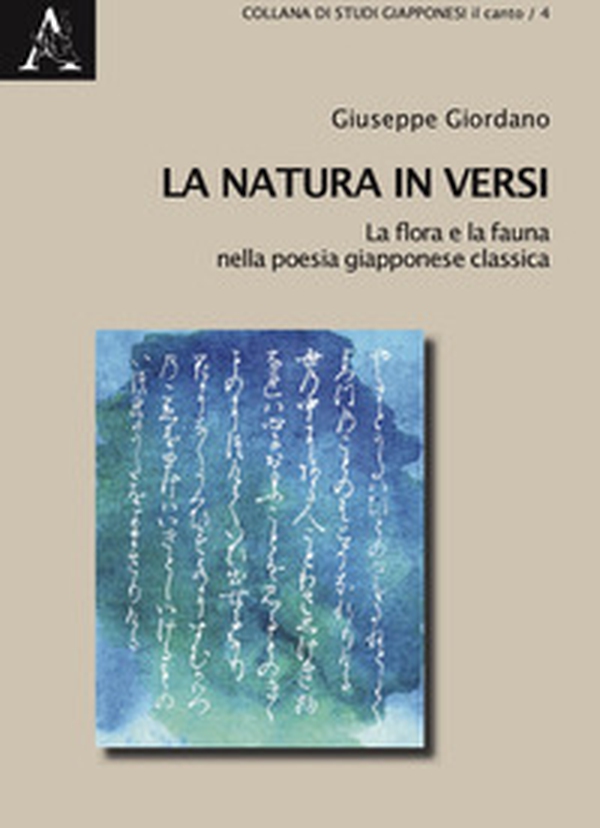 La natura in versi. La flora e la fauna nella poesia giapponese classica - Librerie.coop La natura in versi. La flora e la fauna nella poesia giapponese classica - Librerie.coop