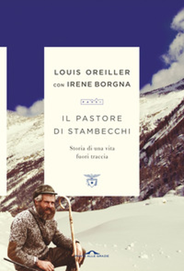 Il pastore di stambecchi. Storia di una vita fuori traccia - Librerie.coop Il pastore di stambecchi. Storia di una vita fuori traccia - Librerie.coop