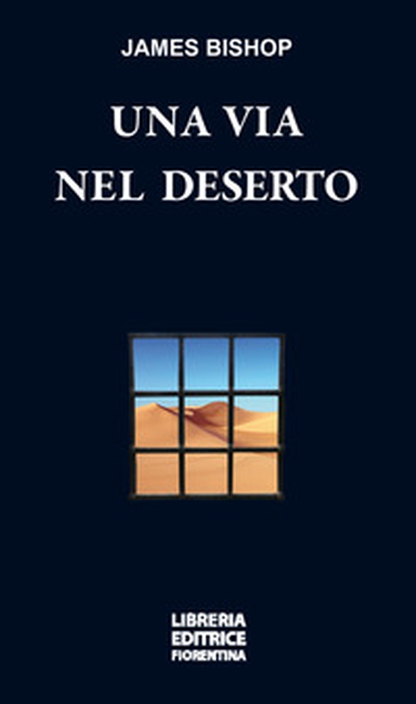 Una via nel deserto - Librerie.coop Una via nel deserto - Librerie.coop