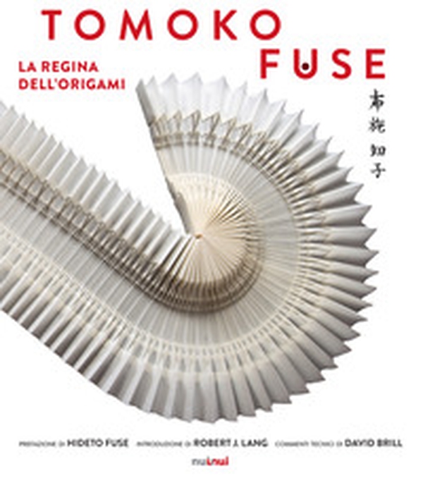 Tomoko Fuse. La regina degli origami - Librerie.coop Tomoko Fuse. La regina degli origami - Librerie.coop